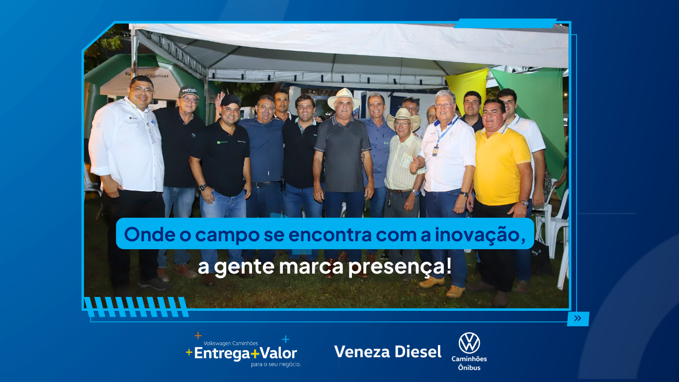 Veneza Diesel marca presença na 46ª ExpoCarpina: conexão entre o agronegócio e a inovação em transporte
